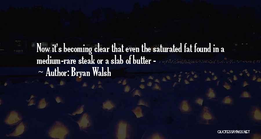 Saturated Quotes By Bryan Walsh