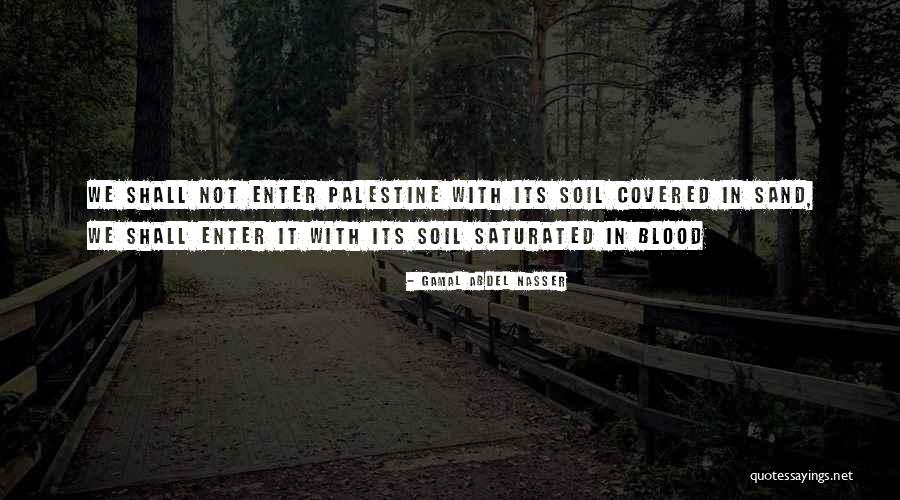 Saturated Quotes By Gamal Abdel Nasser Saturated Quotes By Gamal Abdel Nasser