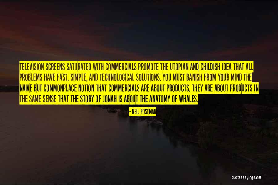 Saturated Quotes By Neil Postman Saturated Quotes By Neil Postman