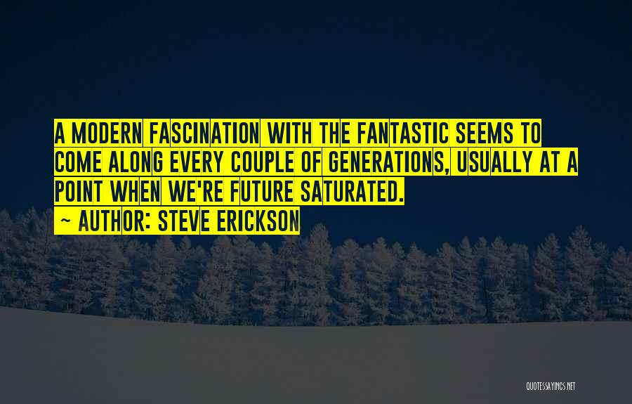 Saturated Quotes By Steve Erickson