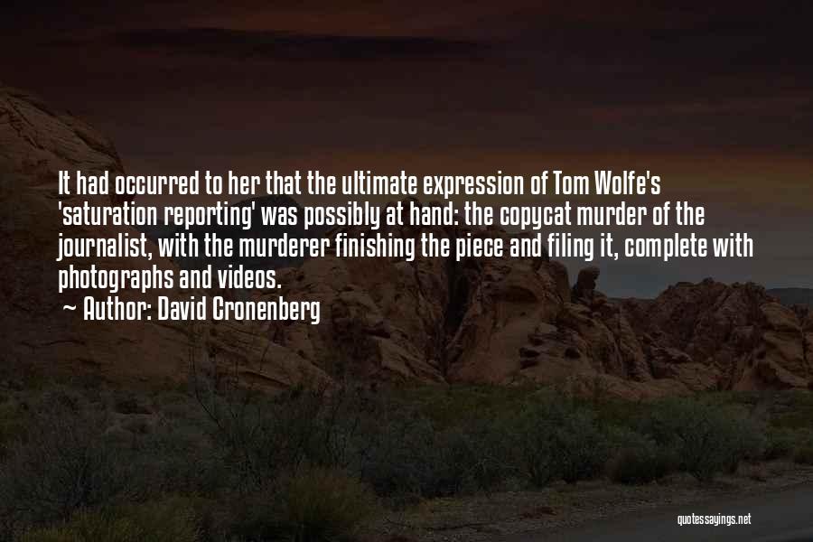 Saturation Quotes By David Cronenberg