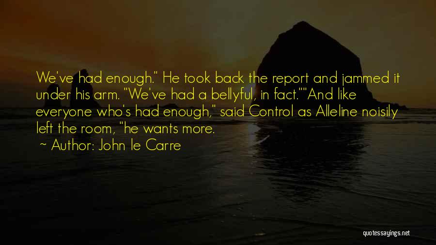 Saturation Quotes By John Le Carre