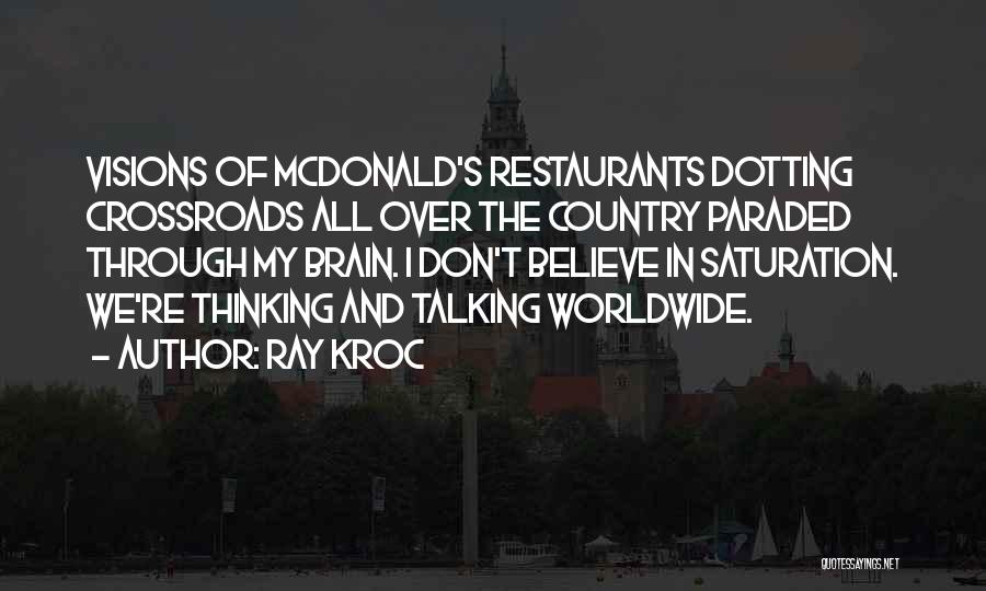 Saturation Quotes By Ray Kroc