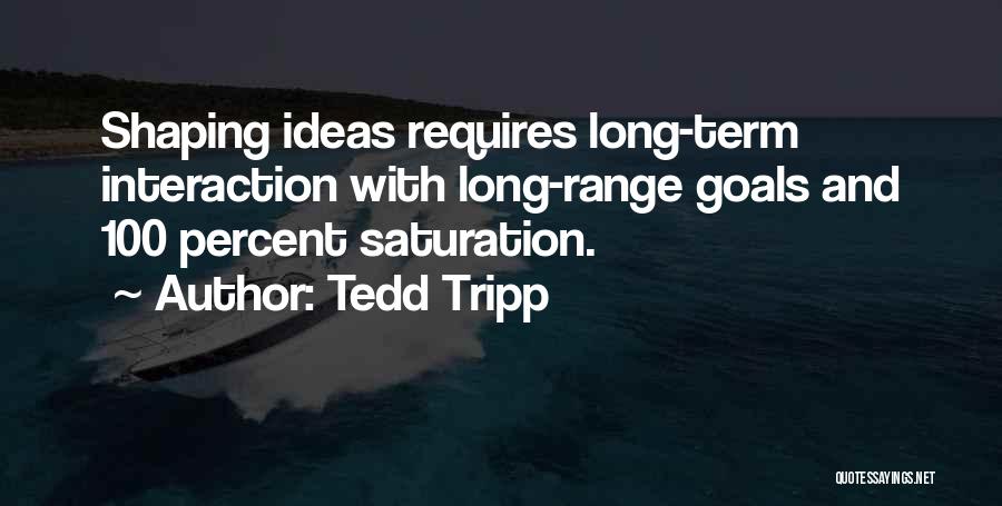 Saturation Quotes By Tedd Tripp