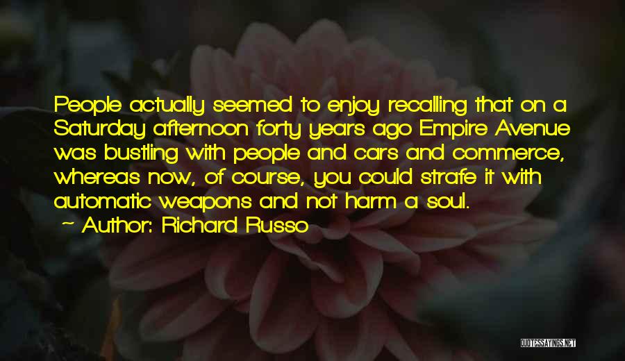 Saturday Afternoon Quotes By Richard Russo