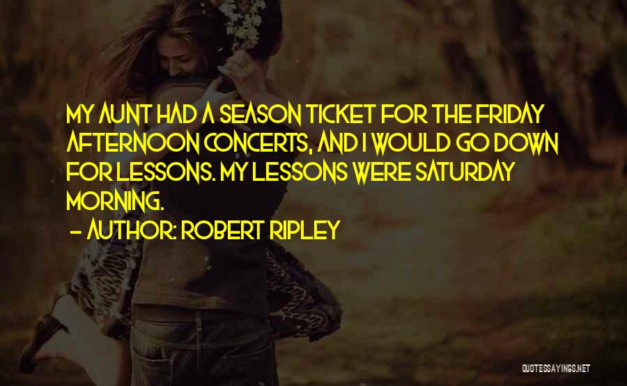 Saturday Afternoon Quotes By Robert Ripley