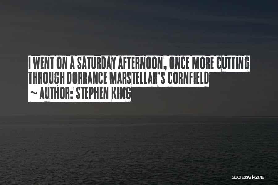 Saturday Afternoon Quotes By Stephen King