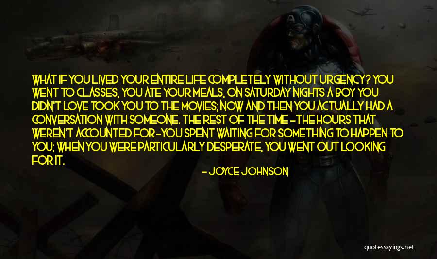 Saturday Classes Quotes By Joyce Johnson Saturday Classes Quotes By Joyce Johnson