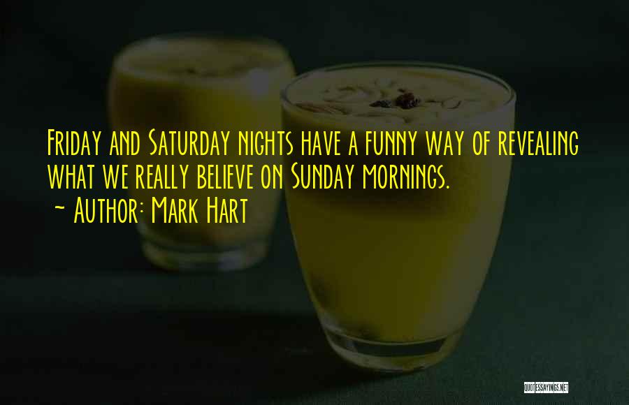 Saturday Morning Funny Quotes By Mark Hart