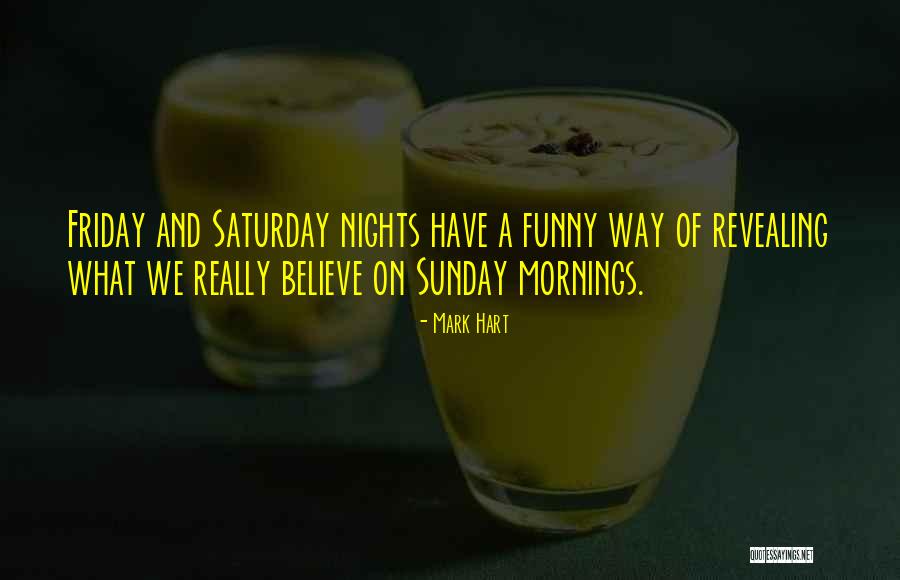 Saturday Morning Funny Quotes By Mark Hart