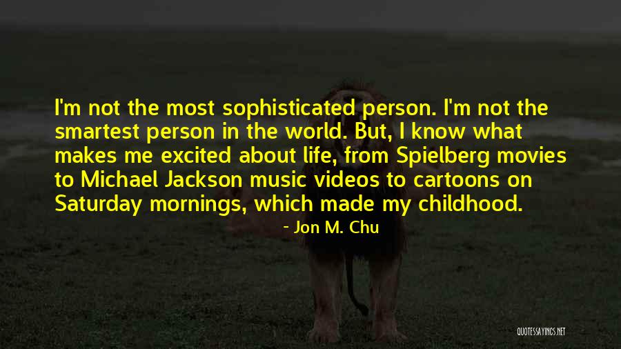 Saturday Mornings Quotes By Jon M. Chu