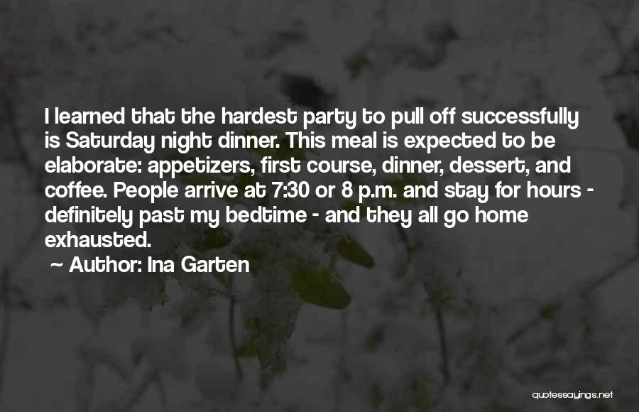 Saturday Night Dinner Quotes By Ina Garten