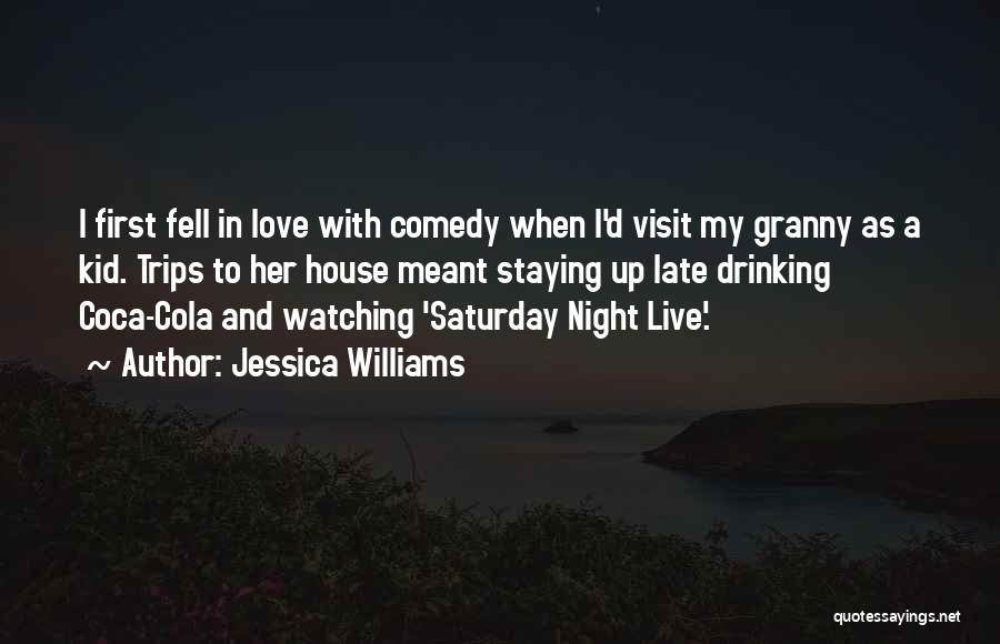 Saturday Night Drinking Quotes By Jessica Williams
