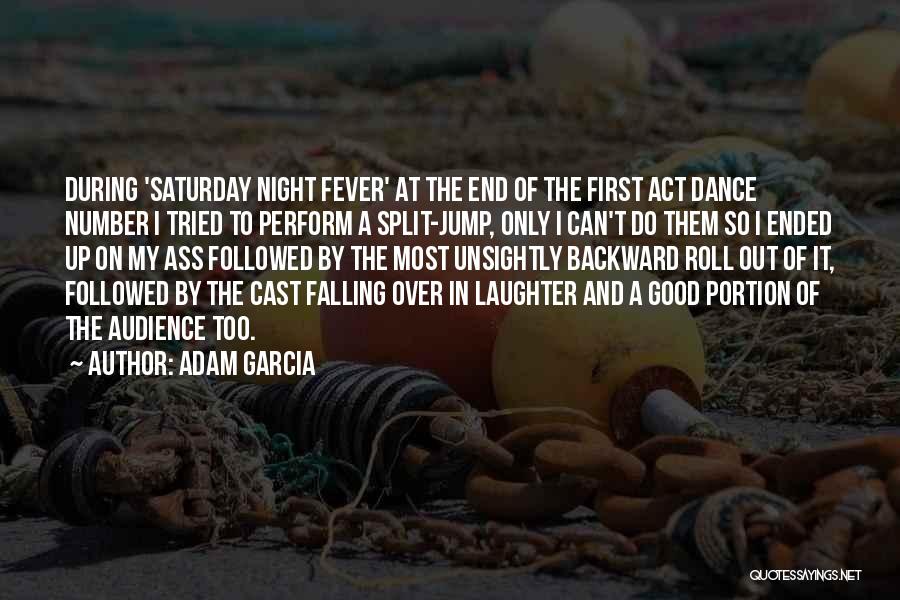 Saturday Night Fever Dance Quotes By Adam Garcia