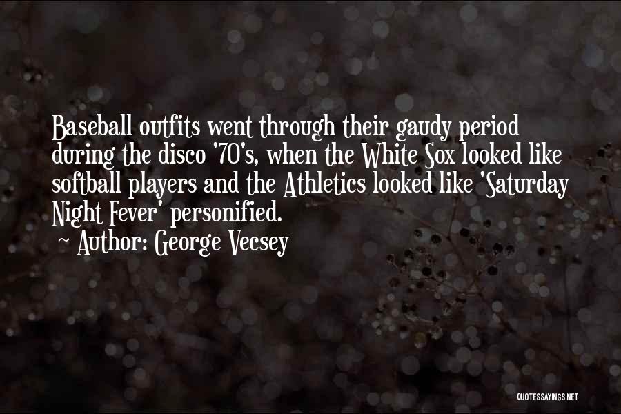 Saturday Night Fever Quotes By George Vecsey