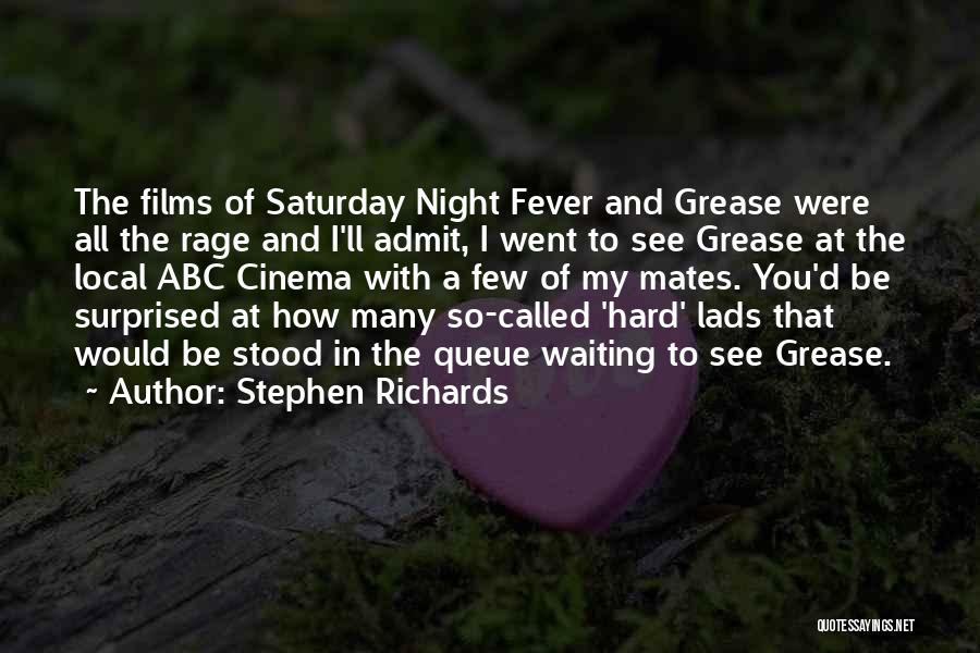 Saturday Night Fever Quotes By Stephen Richards