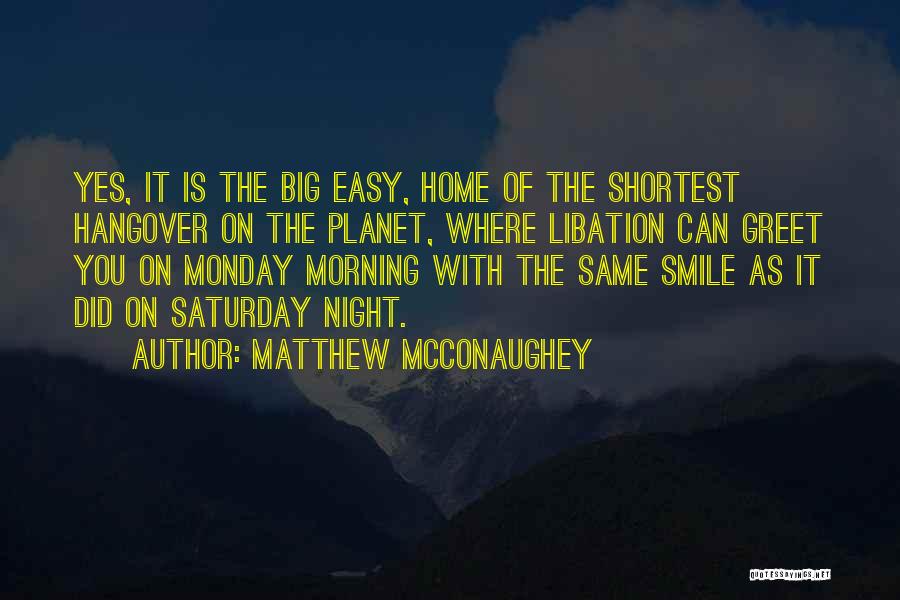 Saturday Night Home Quotes By Matthew McConaughey