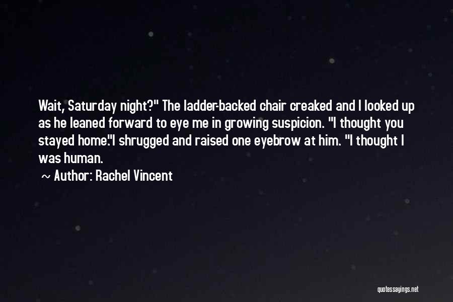 Saturday Night Home Quotes By Rachel Vincent