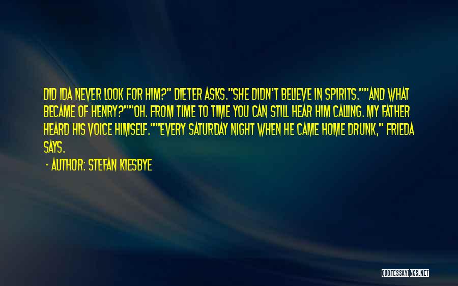 Saturday Night Home Quotes By Stefan Kiesbye