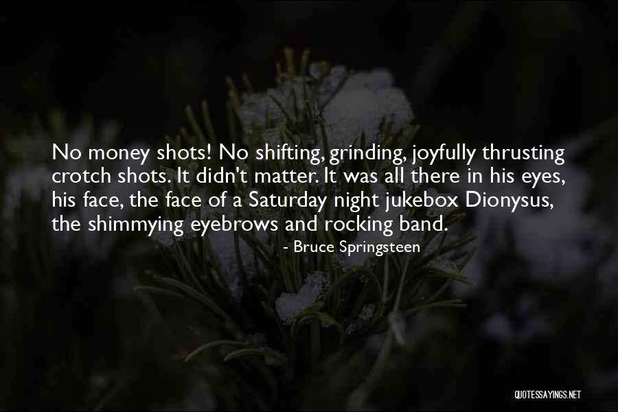 Saturday Night In Quotes By Bruce Springsteen