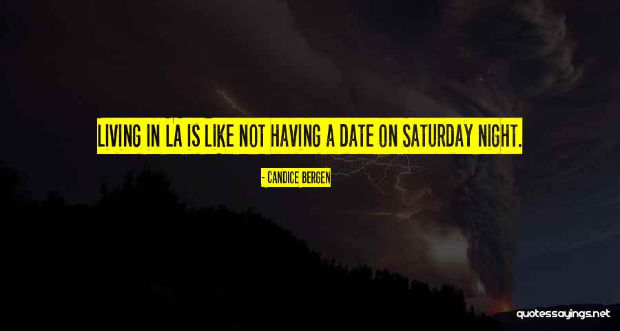 Saturday Night In Quotes By Candice Bergen Saturday Night In Quotes By Candice Bergen