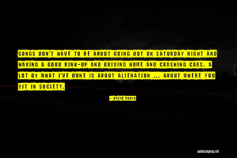 Saturday Night In Quotes By David Bowie Saturday Night In Quotes By David Bowie