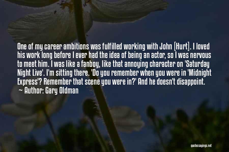 Saturday Night In Quotes By Gary Oldman