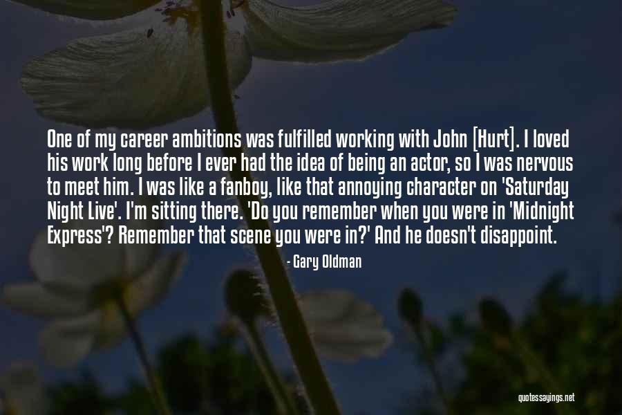 Saturday Night In Quotes By Gary Oldman Saturday Night In Quotes By Gary Oldman