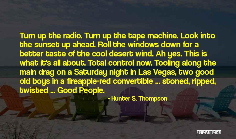 Saturday Night In Quotes By Hunter S. Thompson