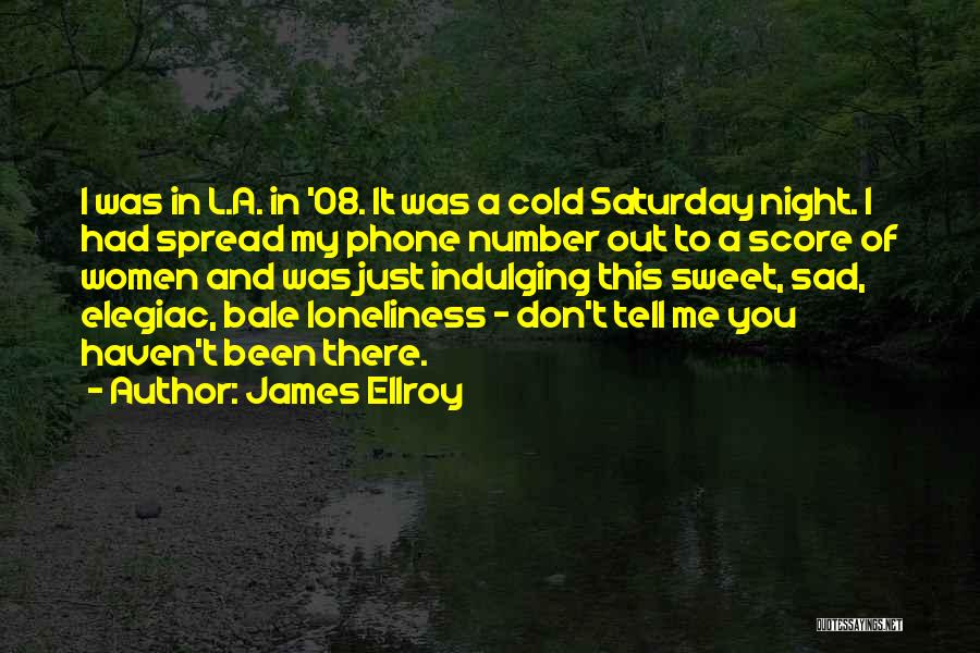 Saturday Night In Quotes By James Ellroy