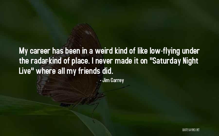 Saturday Night In Quotes By Jim Carrey