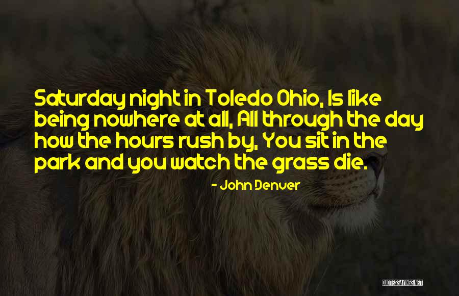 Saturday Night In Quotes By John Denver