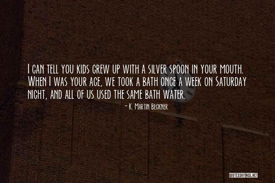 Saturday Night In Quotes By K. Martin Beckner Saturday Night In Quotes By K. Martin Beckner