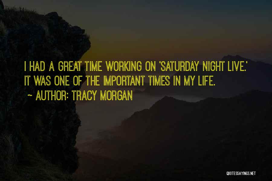 Saturday Night In Quotes By Tracy Morgan