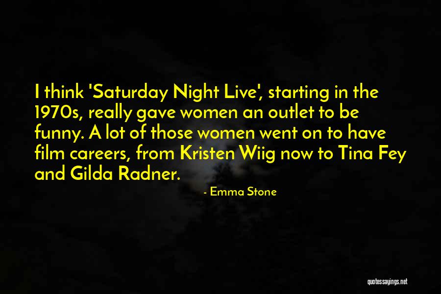 Saturday Night Live Funny Quotes By Emma Stone