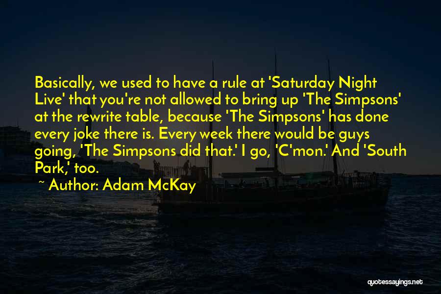 Saturday Night Live Quotes By Adam McKay