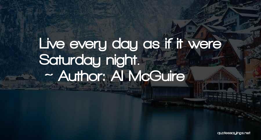 Saturday Night Live Quotes By Al McGuire