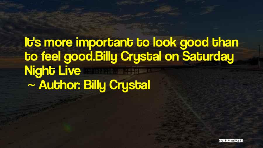 Saturday Night Live Quotes By Billy Crystal