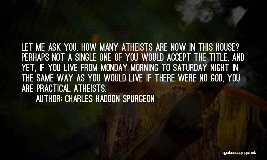 Saturday Night Live Quotes By Charles Haddon Spurgeon