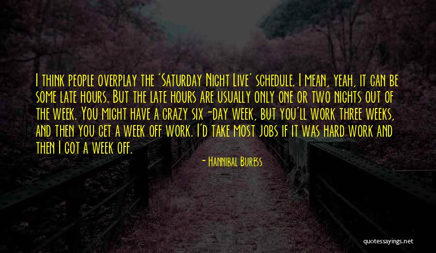 Saturday Night Live Quotes By Hannibal Buress