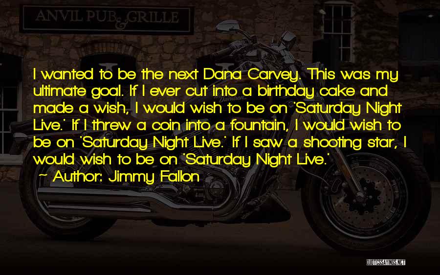 Saturday Night Live Quotes By Jimmy Fallon