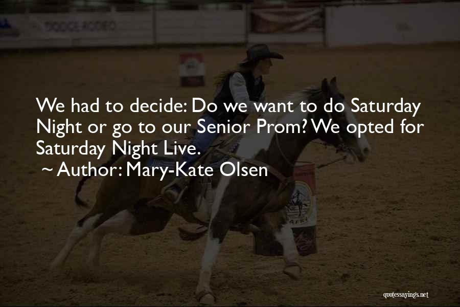 Saturday Night Live Quotes By Mary-Kate Olsen