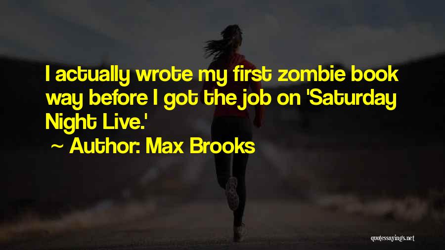 Saturday Night Live Quotes By Max Brooks