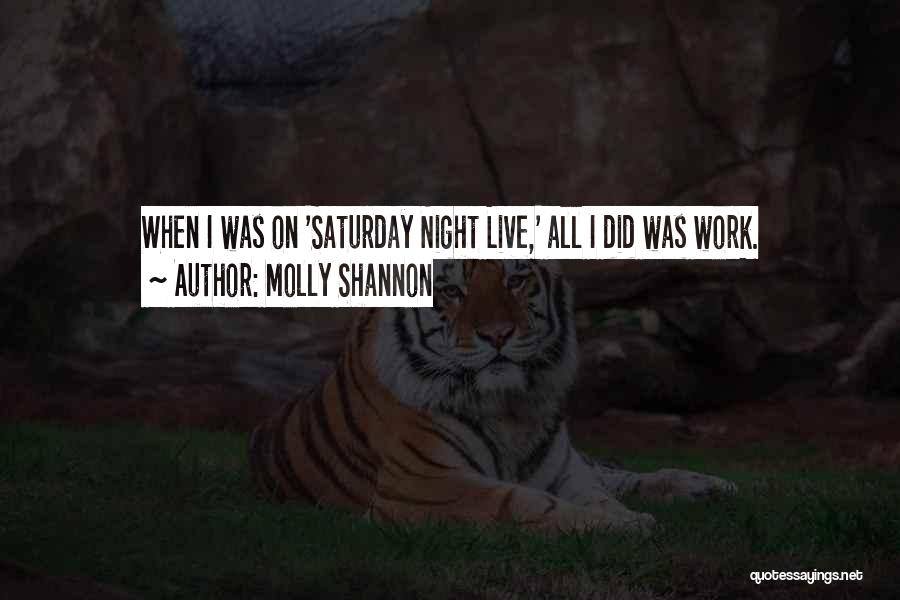 Saturday Night Live Quotes By Molly Shannon