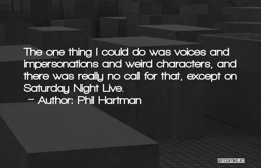 Saturday Night Live Quotes By Phil Hartman