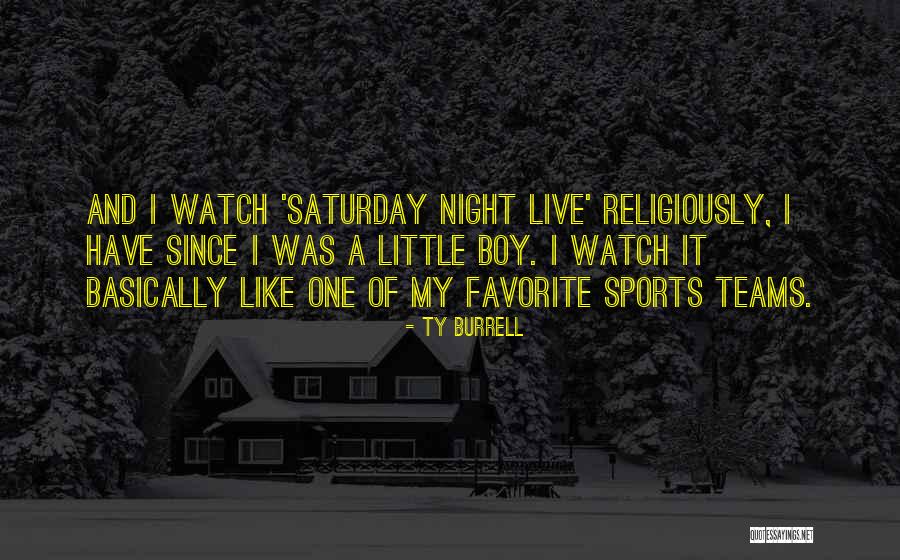 Saturday Night Live Quotes By Ty Burrell