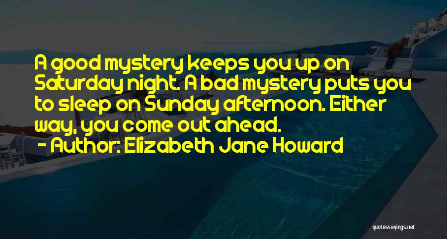 Saturday Night Out Quotes By Elizabeth Jane Howard