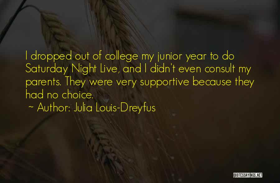 Saturday Night Out Quotes By Julia Louis-Dreyfus