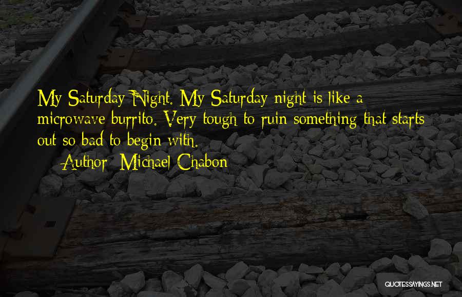 Saturday Night Out Quotes By Michael Chabon
