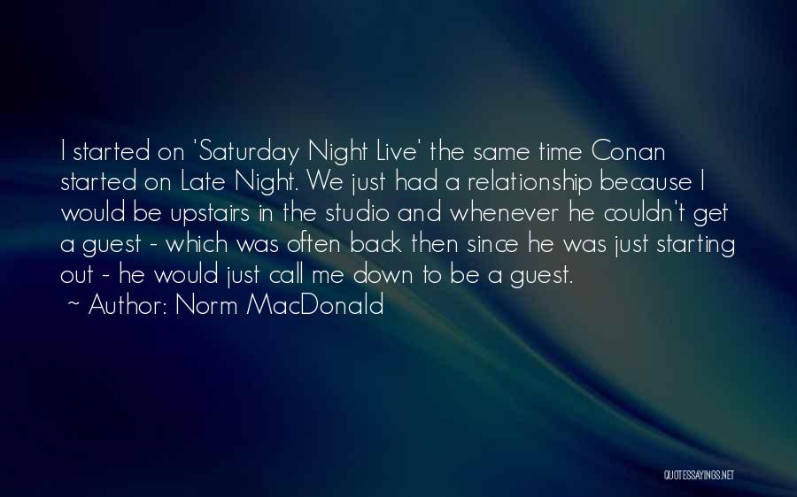 Saturday Night Out Quotes By Norm MacDonald